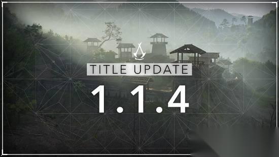 刺客信条影 1.1.4版本更新公告 新增错乱之城玩法 跑酷系统优化