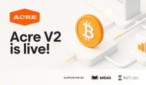 Acre推出V2平台，使比特币持有者能够通过自主托管获得14%的年化收益率（预估）。