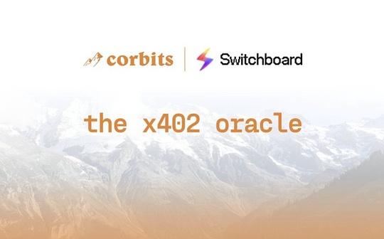 x402与Switchboard如何共铸Agent经济“价值动脉”