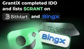 $GRANT 已上线：GrantiX 在成功完成 IDO 后，已在 BitMart 和 BingX 上线