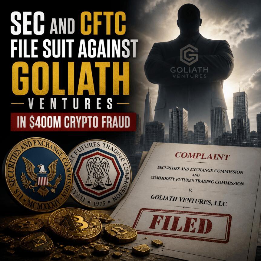 SEC与CFTC联合起诉Goliath Ventures涉4亿美元加密货币欺诈案
