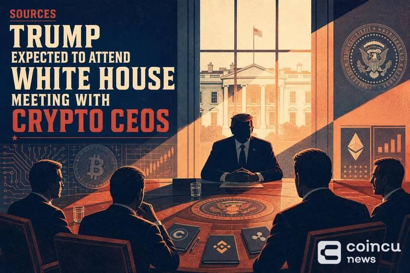 消息人士：特朗普预计将出席白宫与加密货币CEO的会议